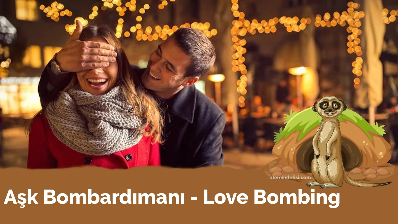 Aşk Bombardımanı - Love Bombing